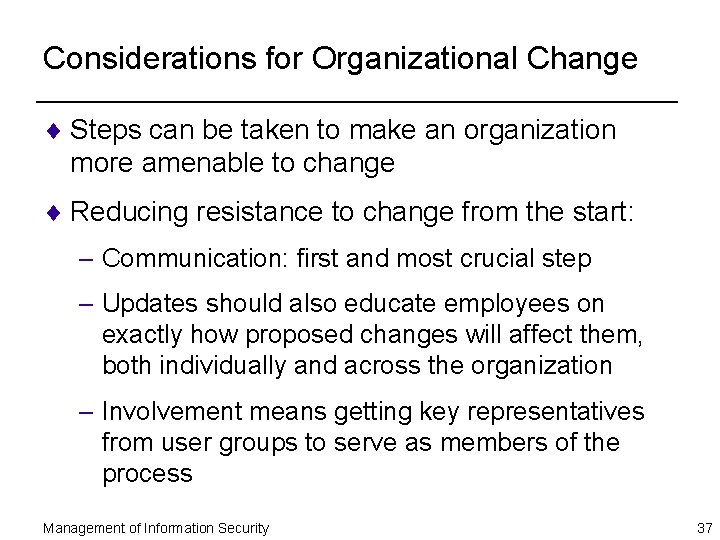 Considerations for Organizational Change ¨ Steps can be taken to make an organization more