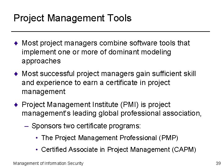 Project Management Tools ¨ Most project managers combine software tools that implement one or