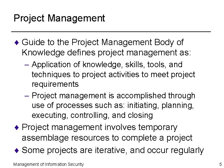 Project Management ¨ Guide to the Project Management Body of Knowledge defines project management