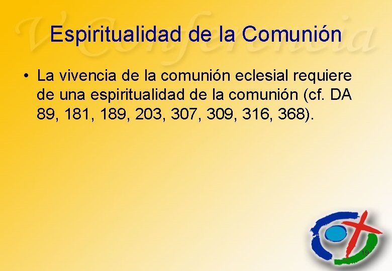 Espiritualidad de la Comunión • La vivencia de la comunión eclesial requiere de una