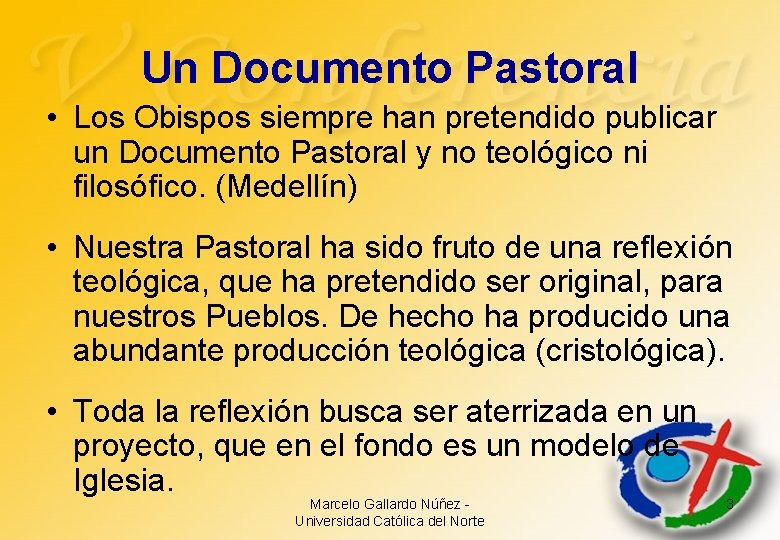 Un Documento Pastoral • Los Obispos siempre han pretendido publicar un Documento Pastoral y