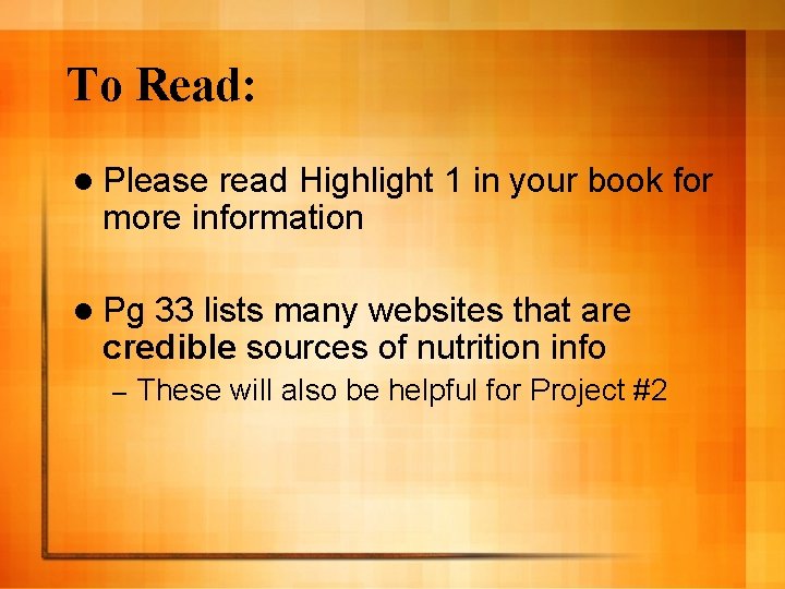 To Read: l Please read Highlight 1 in your book for more information l