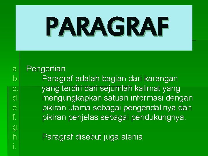 PARAGRAF a. Pengertian b. Paragraf adalah bagian dari karangan c. yang terdiri dari sejumlah