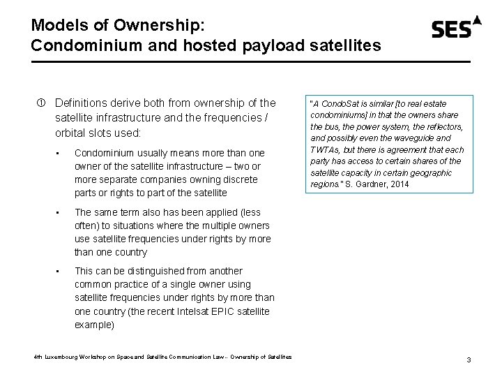 Models of Ownership: Condominium and hosted payload satellites Definitions derive both from ownership of