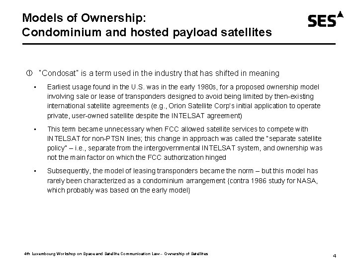 Models of Ownership: Condominium and hosted payload satellites “Condosat” is a term used in