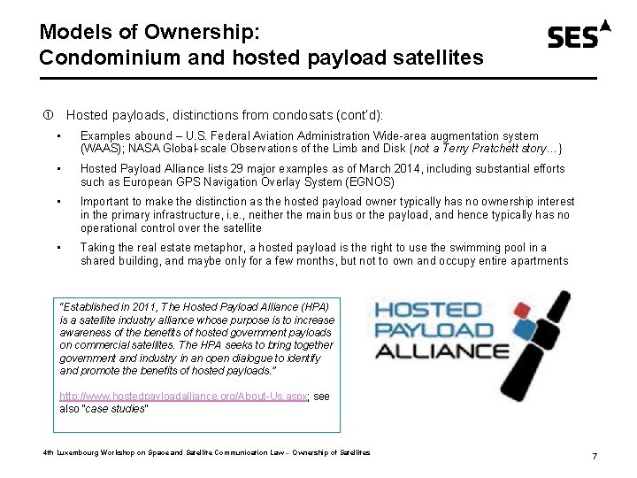 Models of Ownership: Condominium and hosted payload satellites Hosted payloads, distinctions from condosats (cont’d):