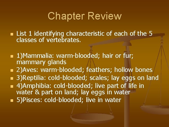Chapter Review n n n List 1 identifying characteristic of each of the 5