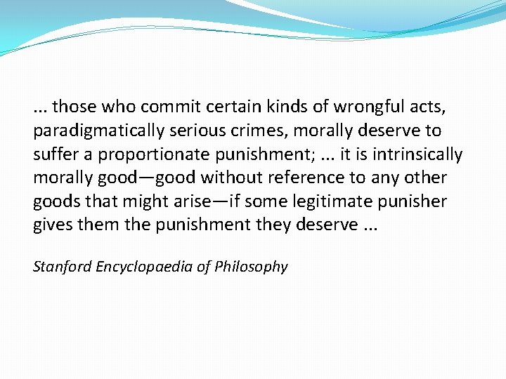 . . . those who commit certain kinds of wrongful acts, paradigmatically serious crimes,