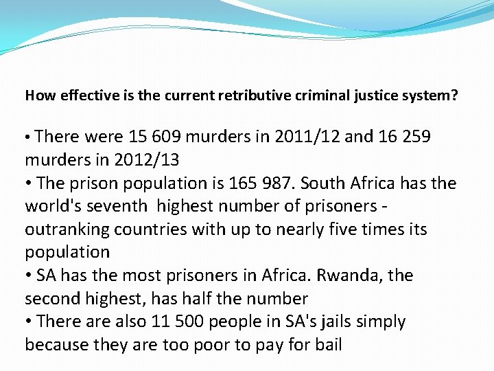How effective is the current retributive criminal justice system? • There were 15 609