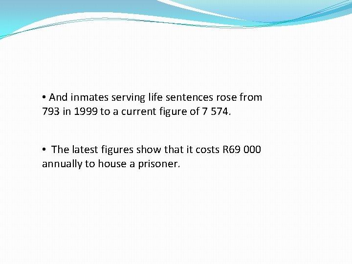  • And inmates serving life sentences rose from 793 in 1999 to a