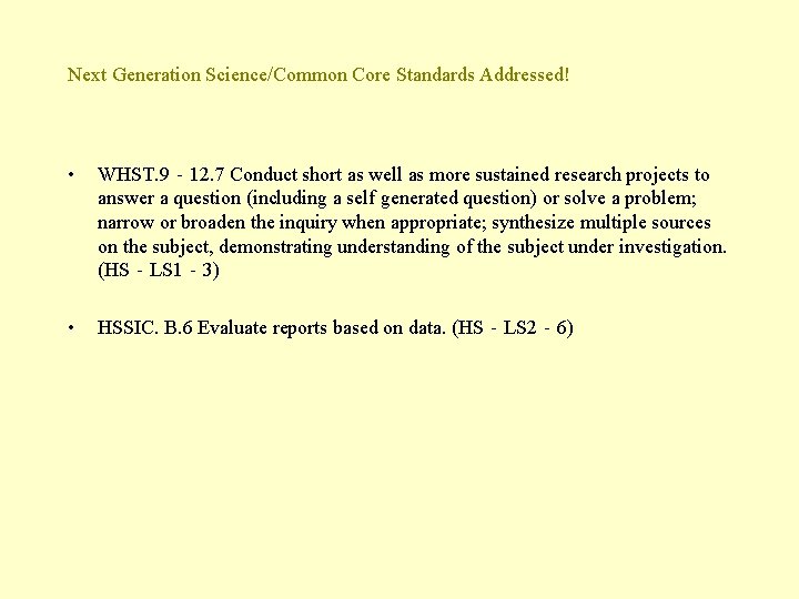 Next Generation Science/Common Core Standards Addressed! • WHST. 9‐ 12. 7 Conduct short as