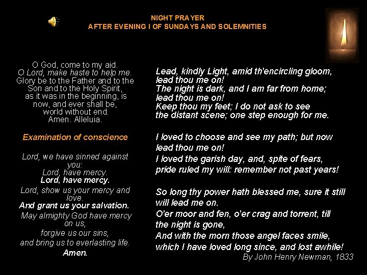NIGHT PRAYER AFTER EVENING I OF SUNDAYS AND SOLEMNITIES O God, come to my