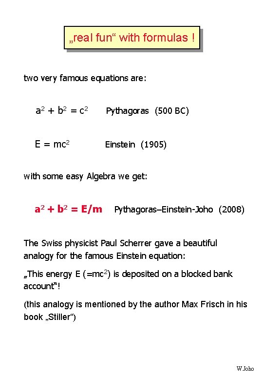 „real fun“ with formulas ! two very famous equations are: a 2 + b