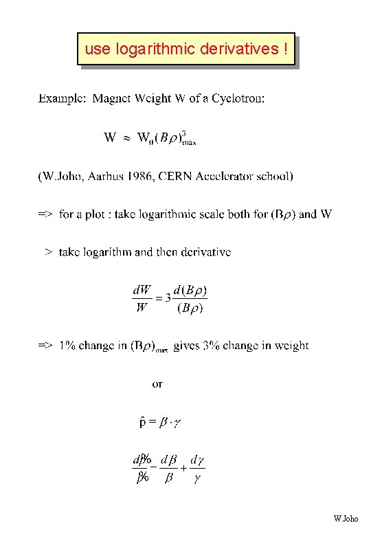use logarithmic derivatives ! W. Joho 