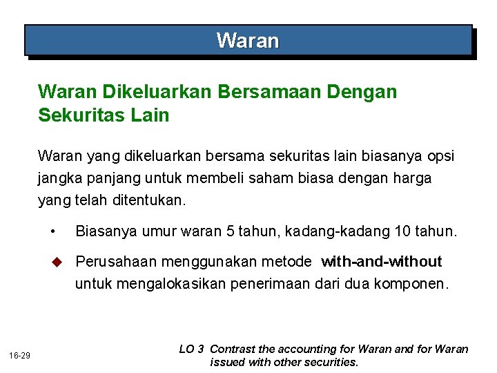 Waran Dikeluarkan Bersamaan Dengan Sekuritas Lain Waran yang dikeluarkan bersama sekuritas lain biasanya opsi