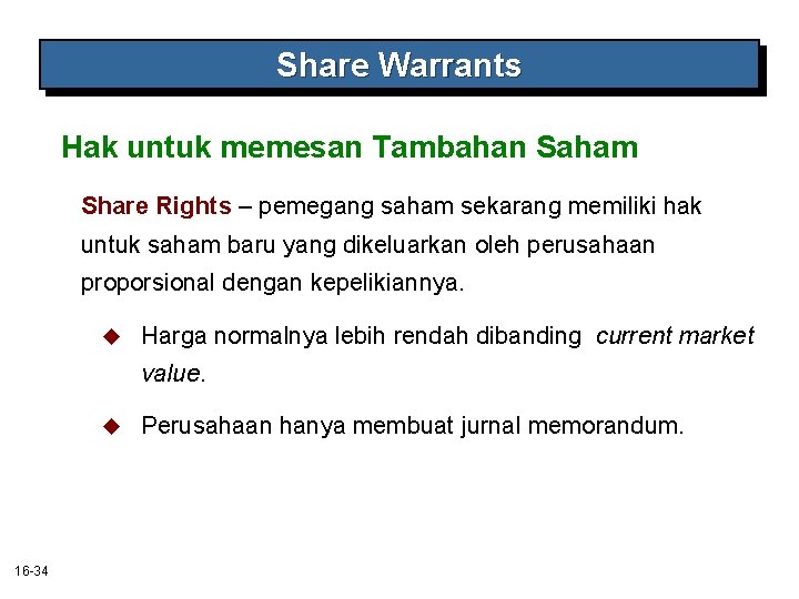 Share Warrants Hak untuk memesan Tambahan Saham Share Rights – pemegang saham sekarang memiliki