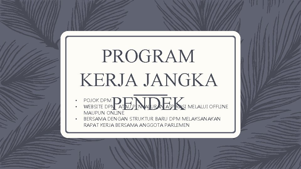  • • • PROGRAM KERJA JANGKA PENDEK POJOK DPM WEBSITE DPM ATAU PENYALURAN