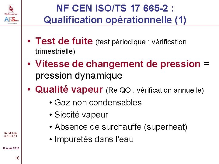 NF CEN ISO/TS 17 665 -2 : Qualification opérationnelle (1) • Test de fuite