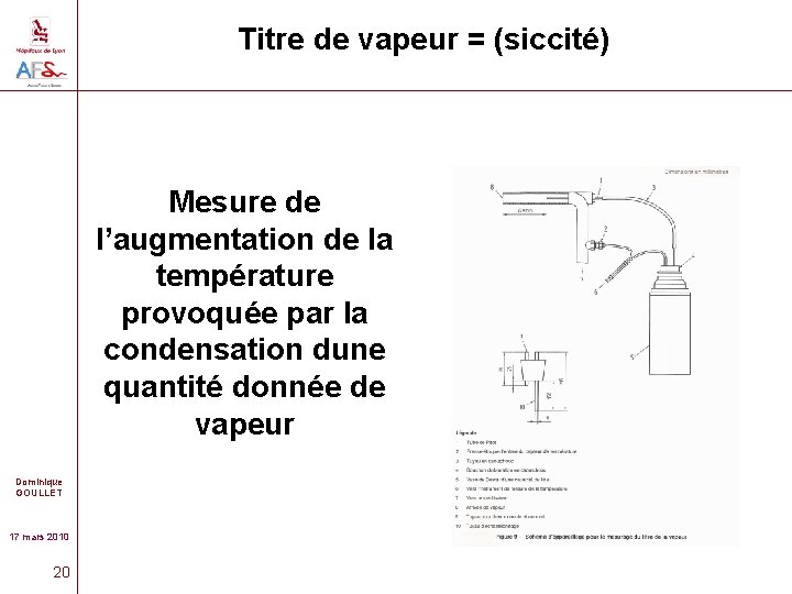 Titre de vapeur = (siccité) Mesure de l’augmentation de la température provoquée par la