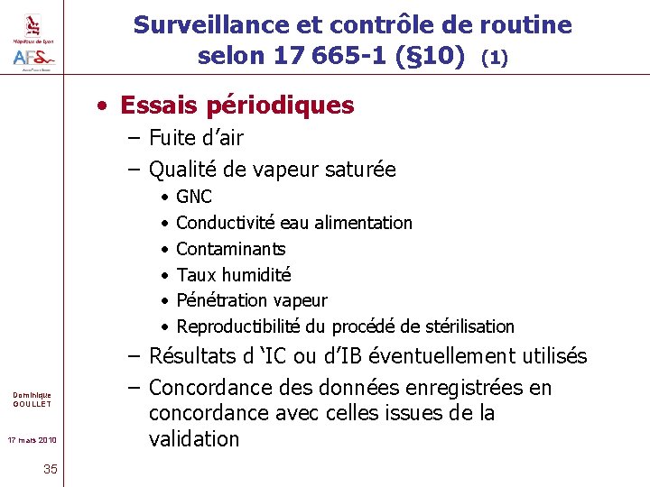 Surveillance et contrôle de routine selon 17 665 -1 (§ 10) (1) • Essais