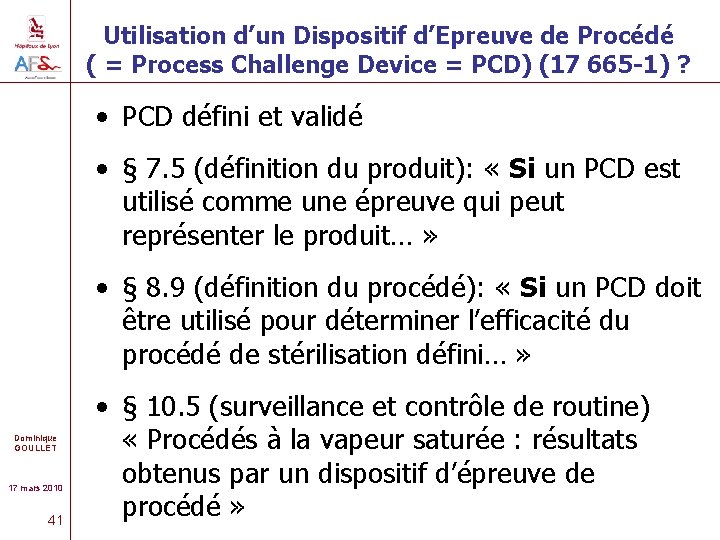 Utilisation d’un Dispositif d’Epreuve de Procédé ( = Process Challenge Device = PCD) (17