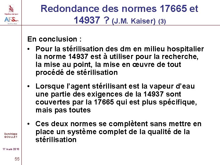 Redondance des normes 17665 et 14937 ? (J. M. Kaiser) (3) En conclusion :