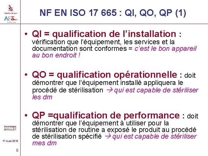 NF EN ISO 17 665 : QI, QO, QP (1) • QI = qualification