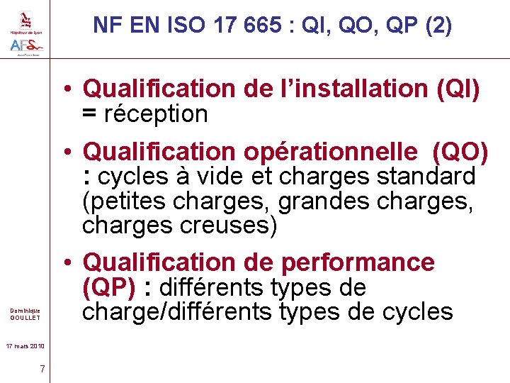 NF EN ISO 17 665 : QI, QO, QP (2) Dominique GOULLET 17 mars