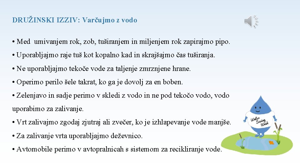 DRUŽINSKI IZZIV: Varčujmo z vodo • Med umivanjem rok, zob, tuširanjem in miljenjem rok