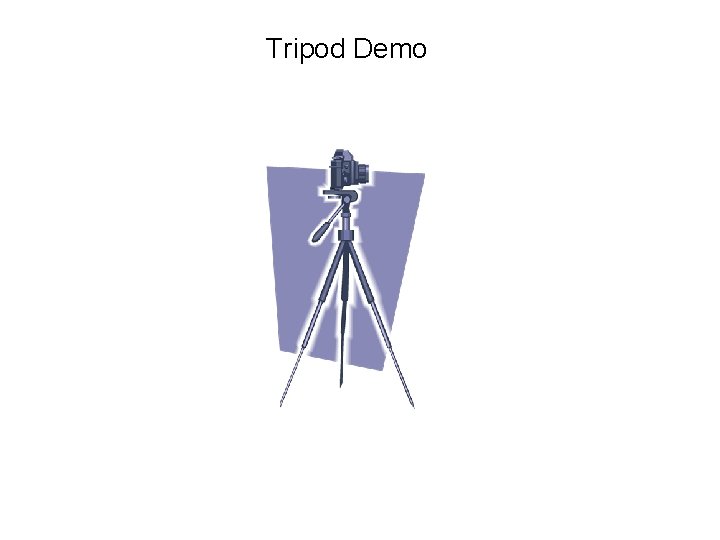Tripod Demo 
