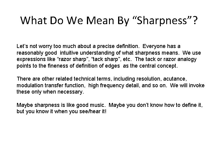 What Do We Mean By “Sharpness”? Let’s not worry too much about a precise