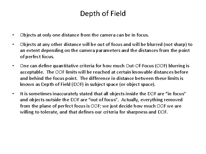Depth of Field • Objects at only one distance from the camera can be