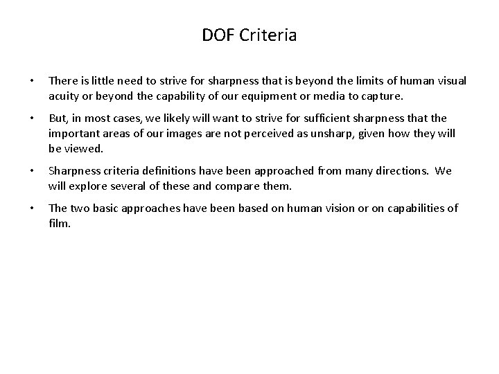 DOF Criteria • There is little need to strive for sharpness that is beyond