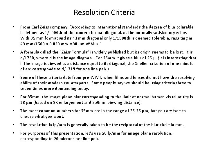 Resolution Criteria • From Carl Zeiss company: “According to international standards the degree of