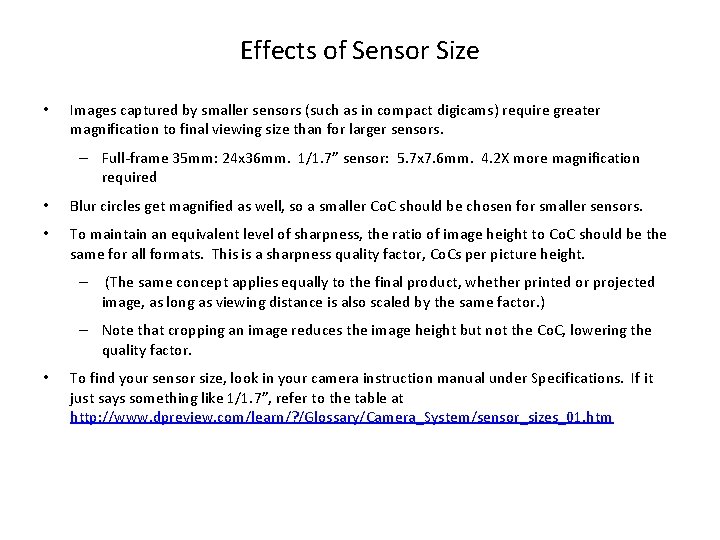 Effects of Sensor Size • Images captured by smaller sensors (such as in compact