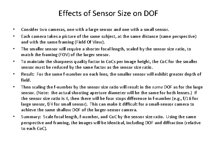Effects of Sensor Size on DOF • • Consider two cameras, one with a