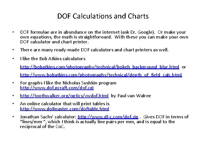 DOF Calculations and Charts • DOF formulae are in abundance on the internet (ask