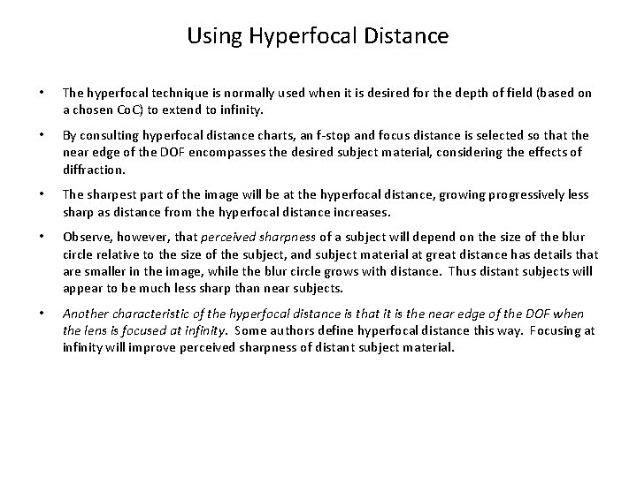 Using Hyperfocal Distance • The hyperfocal technique is normally used when it is desired