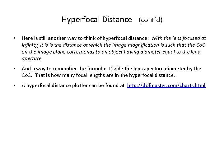 Hyperfocal Distance (cont’d) • Here is still another way to think of hyperfocal distance: