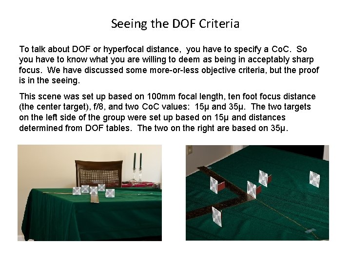 Seeing the DOF Criteria To talk about DOF or hyperfocal distance, you have to