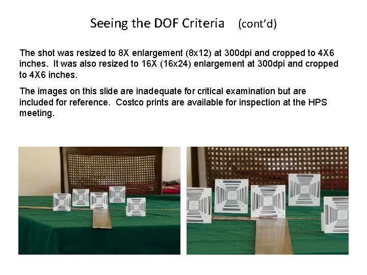 Seeing the DOF Criteria (cont’d) The shot was resized to 8 X enlargement (8