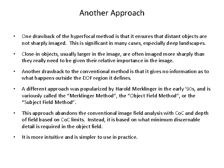 Another Approach • One drawback of the hyperfocal method is that it ensures that