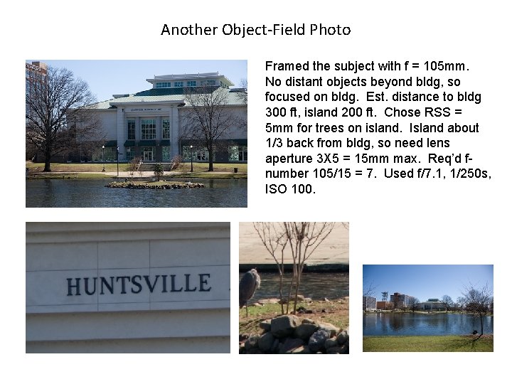 Another Object-Field Photo Framed the subject with f = 105 mm. No distant objects