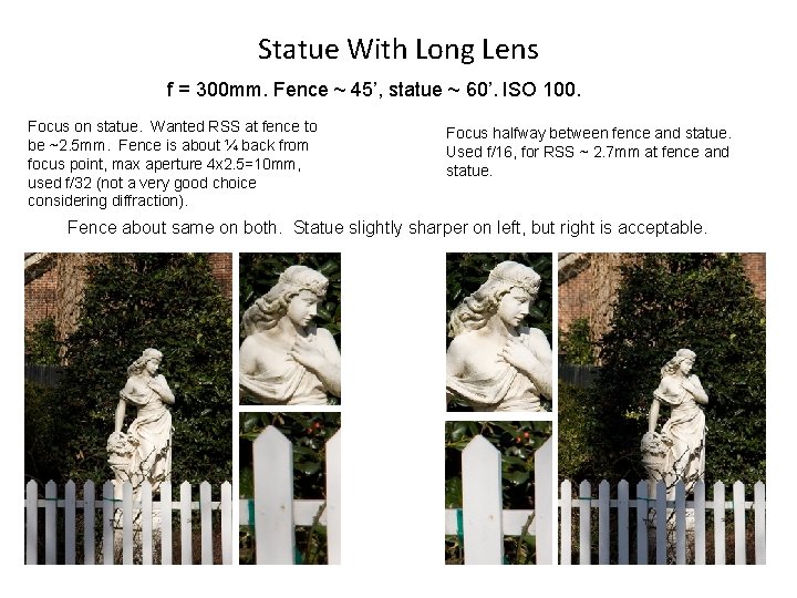 Statue With Long Lens f = 300 mm. Fence ~ 45’, statue ~ 60’.