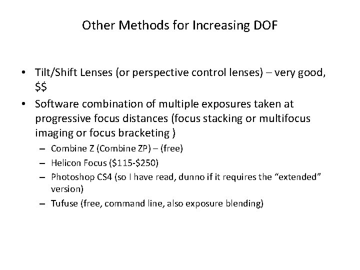 Other Methods for Increasing DOF • Tilt/Shift Lenses (or perspective control lenses) – very