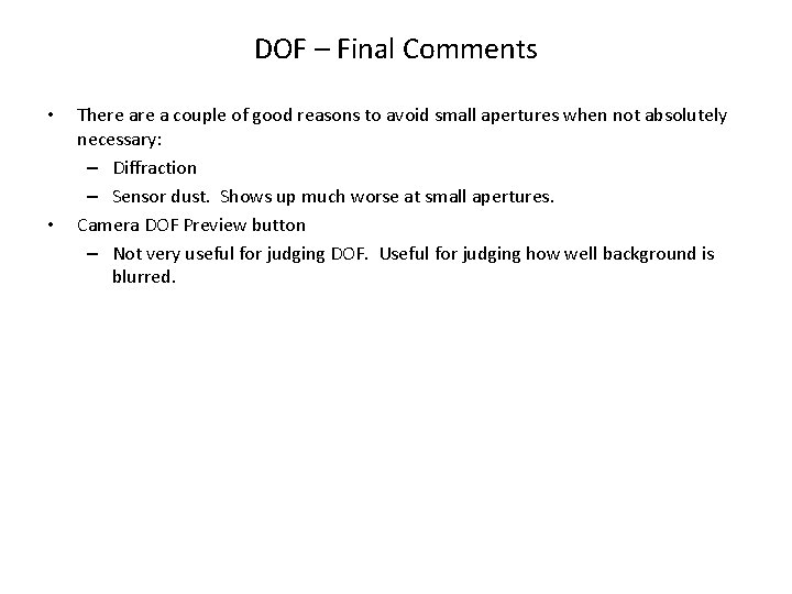 DOF – Final Comments • • There a couple of good reasons to avoid