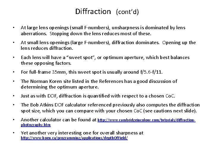 Diffraction (cont’d) • At large lens openings (small F-numbers), unsharpness is dominated by lens