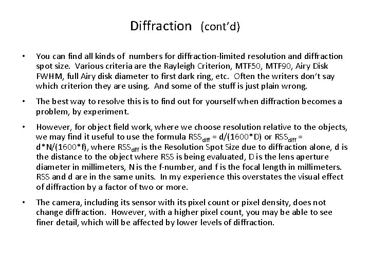 Diffraction (cont’d) • You can find all kinds of numbers for diffraction-limited resolution and