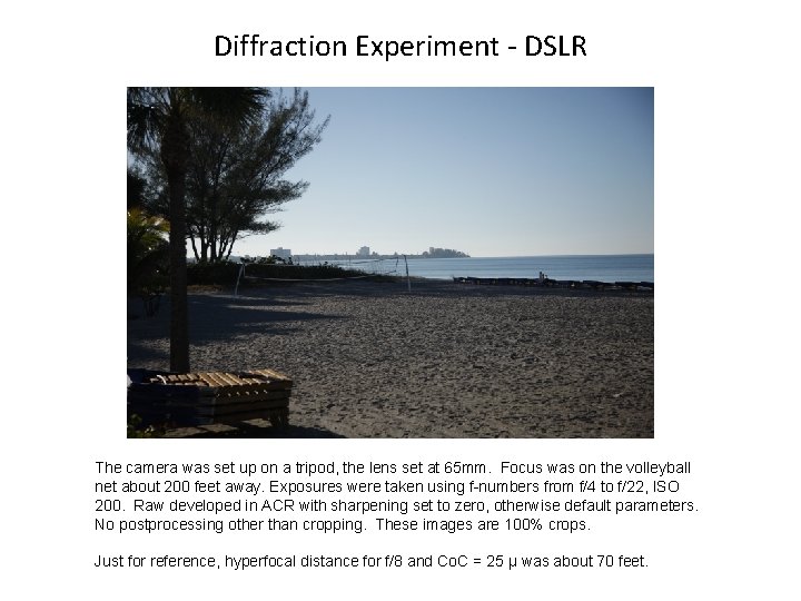 Diffraction Experiment - DSLR The camera was set up on a tripod, the lens
