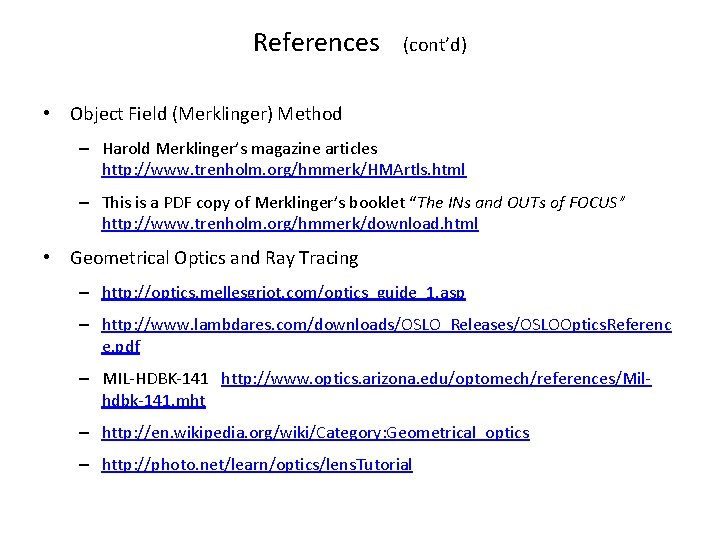 References (cont’d) • Object Field (Merklinger) Method – Harold Merklinger’s magazine articles http: //www.